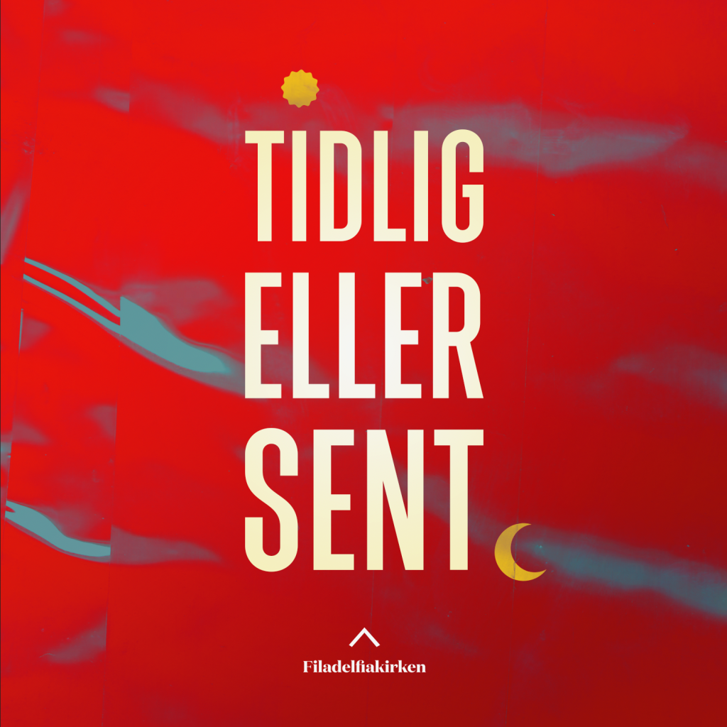 Tidlig eller sent